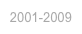 2001-2009
