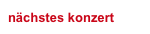 nächstes konzert